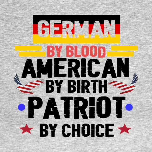 German By Blood American By Birth Patriot By Choice . by TeamLAW